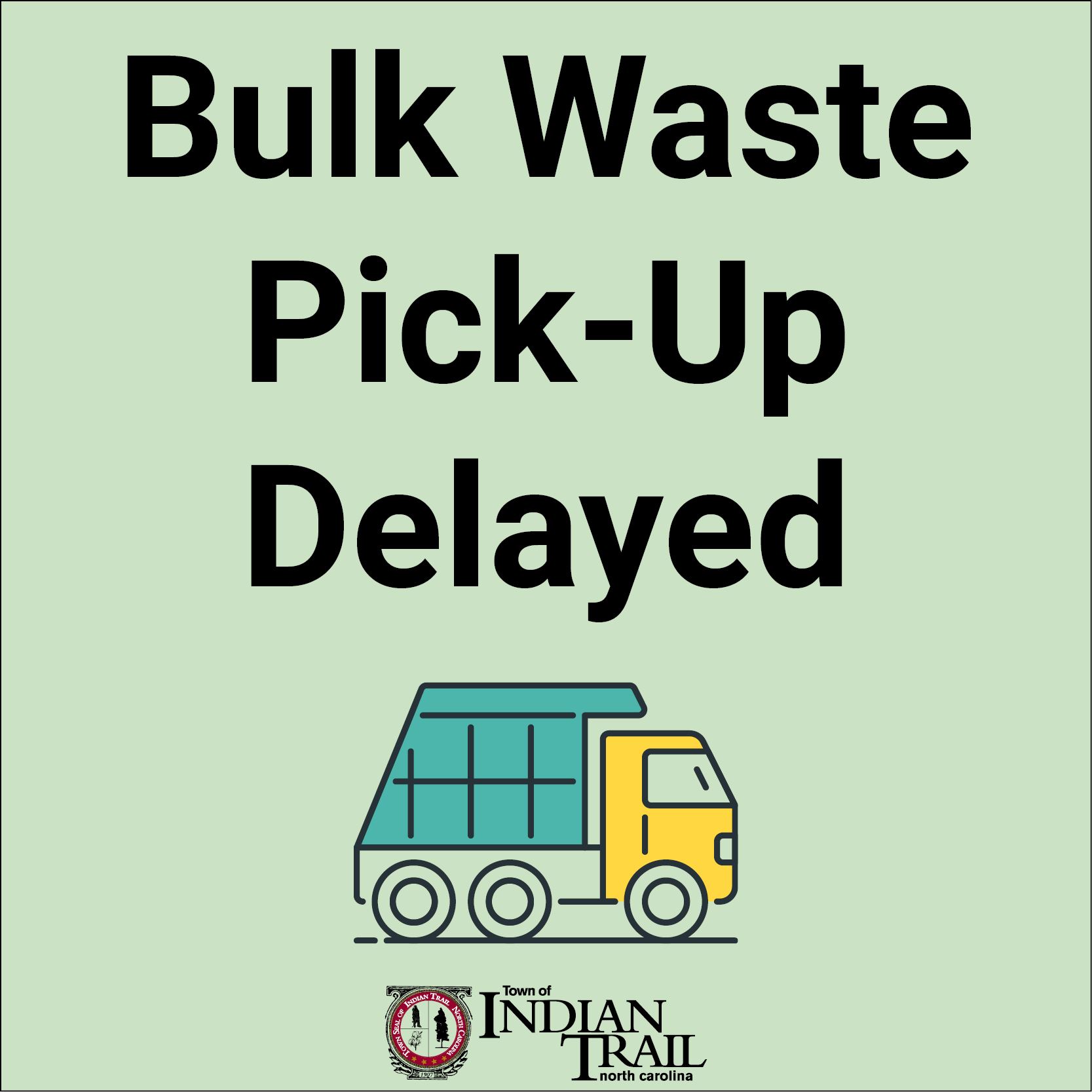 Bulk Pick-up Delayed